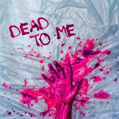 Dead to Me