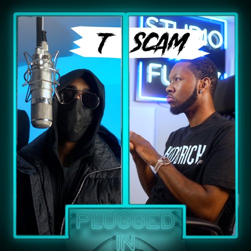 T.Scam X Fumez the Engineer - Plugged In - Single