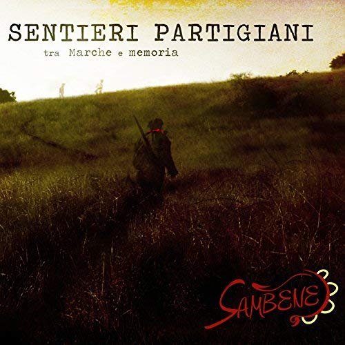 Sentieri partigiani (Tra marche e memoria)