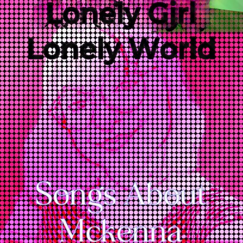 Songs About Mckenna