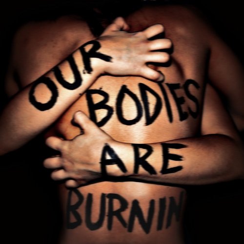 Our Bodies Are Burning - Single