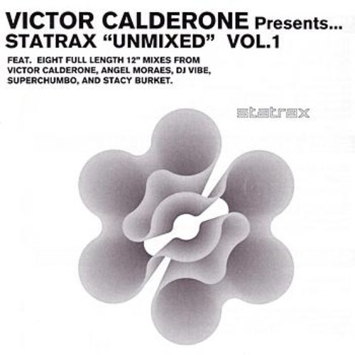 Victor Calderone Presents Statrax "Unmixed" Vol.1