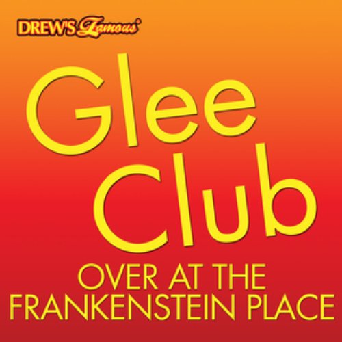 Glee Club: Over At The Frankenstein Place