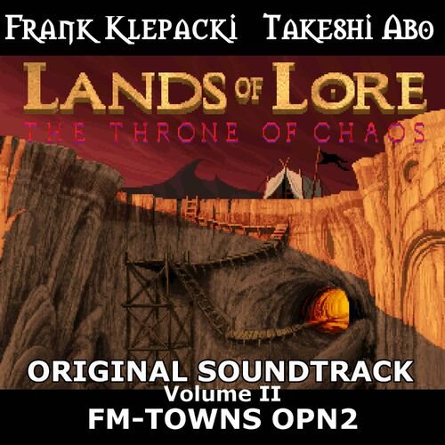 Lands of Lore I: The Throne of Chaos: FM-TOWNS OPN2, Vol.II (Original Game Soundtrack)