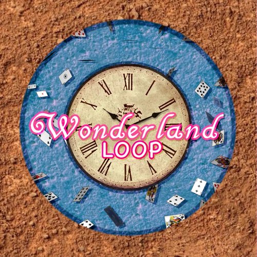 Wonderland Loop