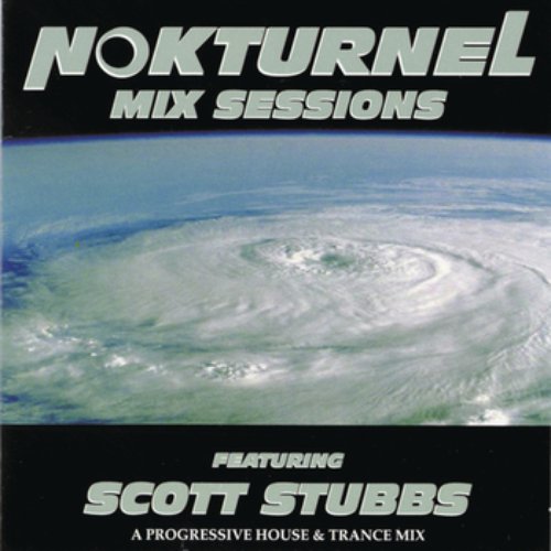 Nokturnel Mix Sessions (Continuous DJ Mix By Scott Stubbs)