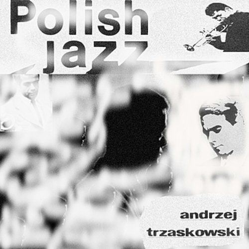 The Masters of Polish Jazz - Andrzej Trzaskowski