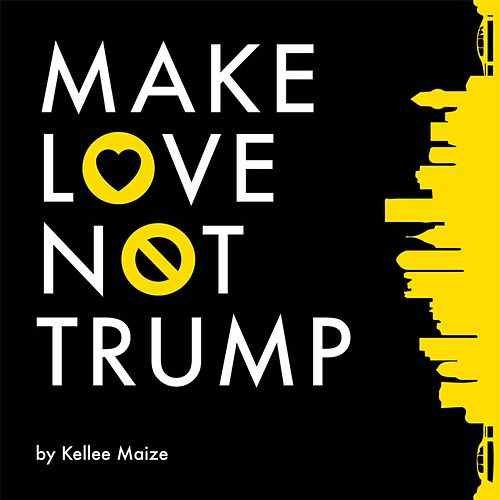 Make Love Not Trump