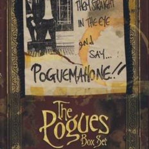 Just Look Them Straight In The Eye And Say...Poguemahone!! - The Pogues Box Set