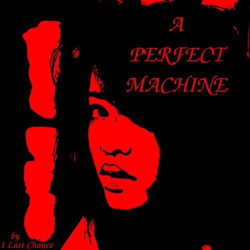 A Perfect Machine