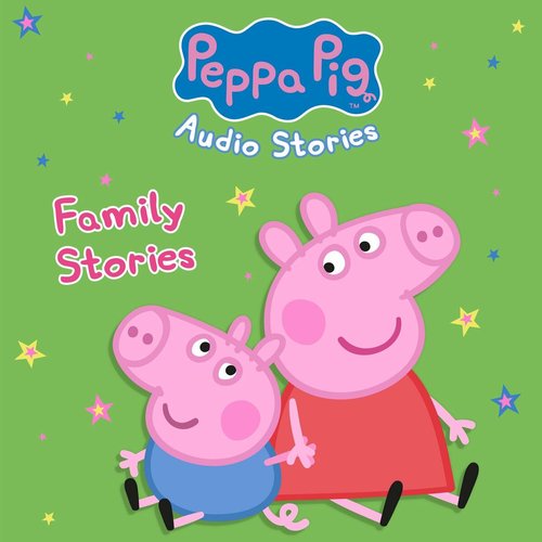 Peppa Pig: Family Stories