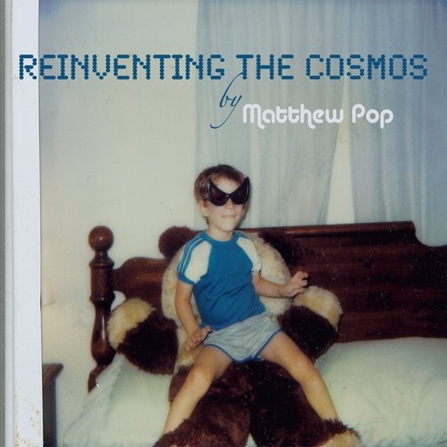 Reinventing The Cosmos