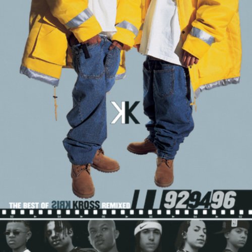 The Best Of Kris Kross Remixed: '92, '94, '96