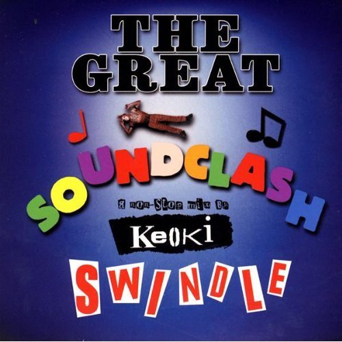 The Great Soundclash Swindle - A Non-Stop Mix By Keoki