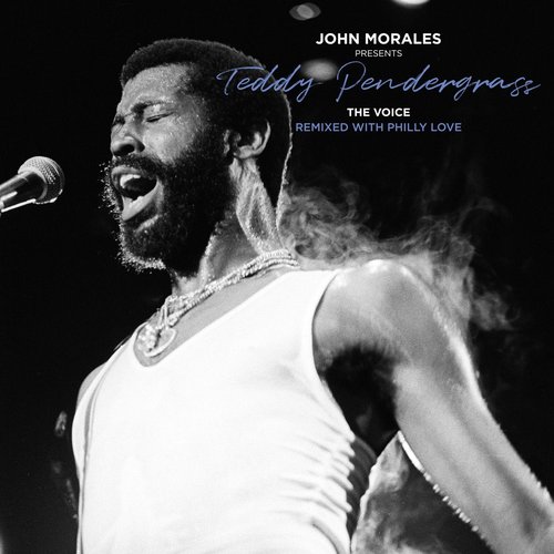 John Morales Presents Teddy Pendergrass: The Voice - Remixed With Philly Love