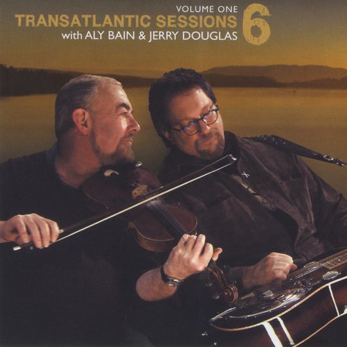 Transatlantic Sessions - Series 6, Vol. One
