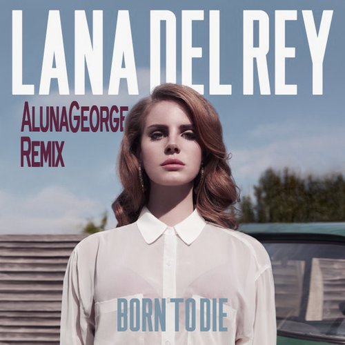 Born To Die (AlunaGeorge Remix)