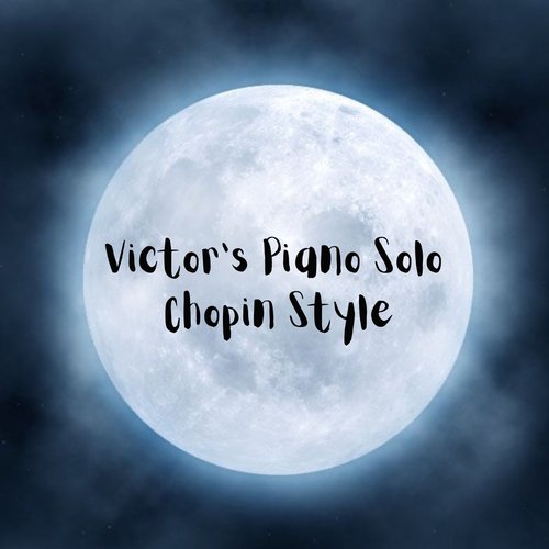 Victor's Piano Solo Chopin Style