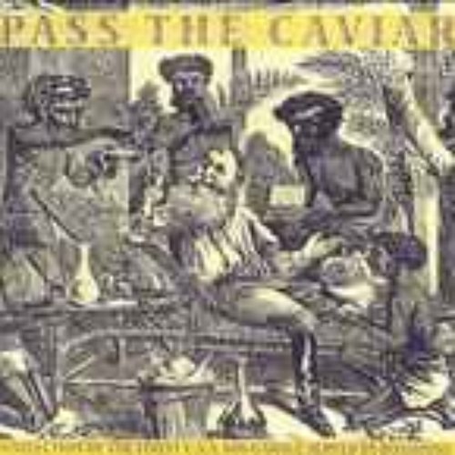 Pass The Caviar