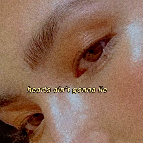 Hearts Ain't Gonna Lie