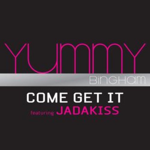 Come Get It