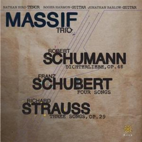 Massif Trio: Schumann: Dichterliebe - Schubert: 4 Songs - Strauss: 3 Songs