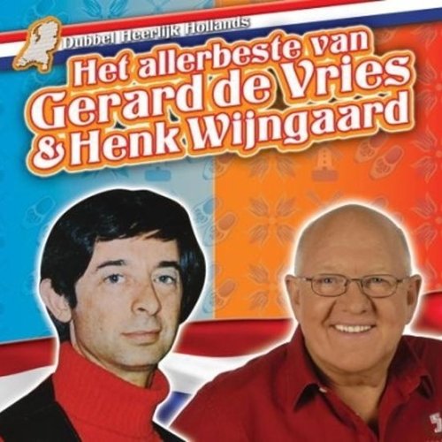Heerlijk Hollands - Het Allerbeste van Gerard de Vries & Henk Wijngaard