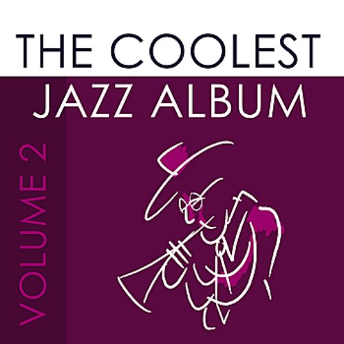 The Coolest Jazz Album Part 2