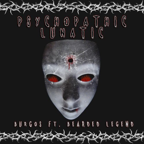 Psychopathic Lunatic