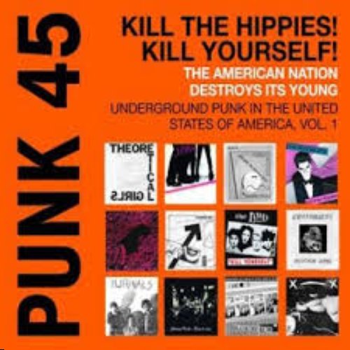 Punk 45: Kill the Hippies! Kill Yourself!