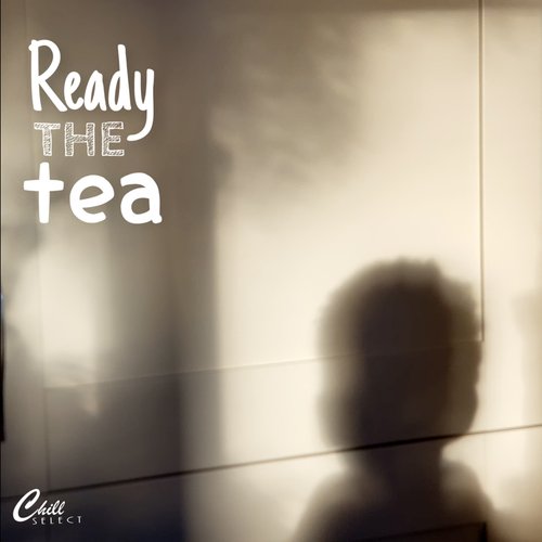 Ready The Tea