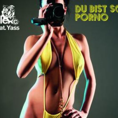 Du bist so Porno