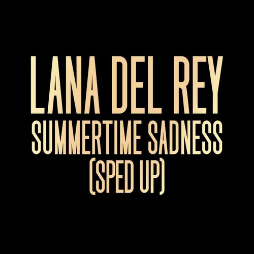 Summertime Sadness (Sped Up)