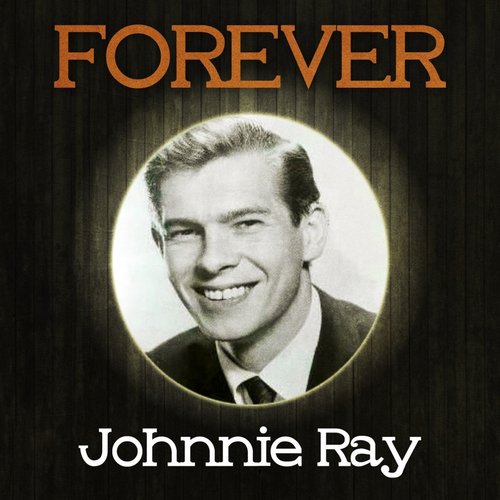 Forever Johnnie Ray