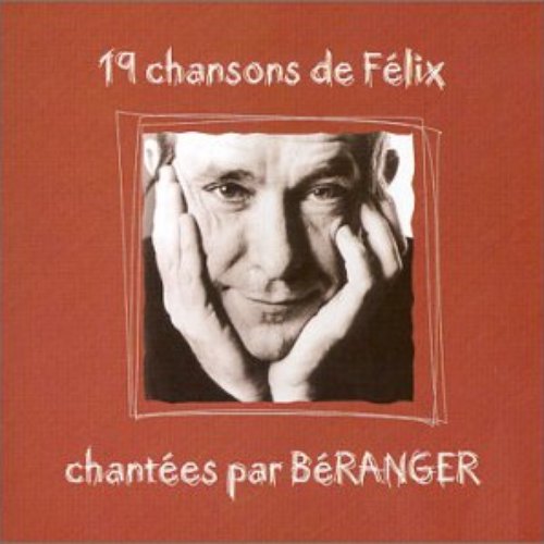 19 chansons de Félix chantées par Béranger