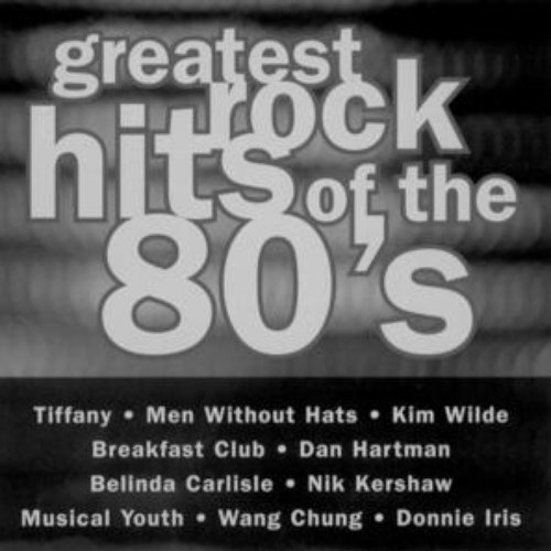 Greatest Rock Hits Of The 80's