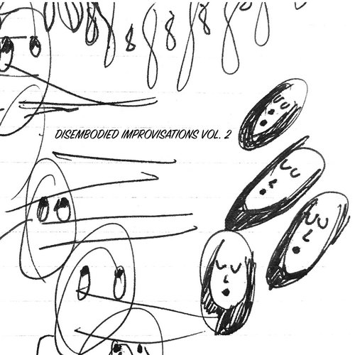 Disembodied Improvisations Vol. 2