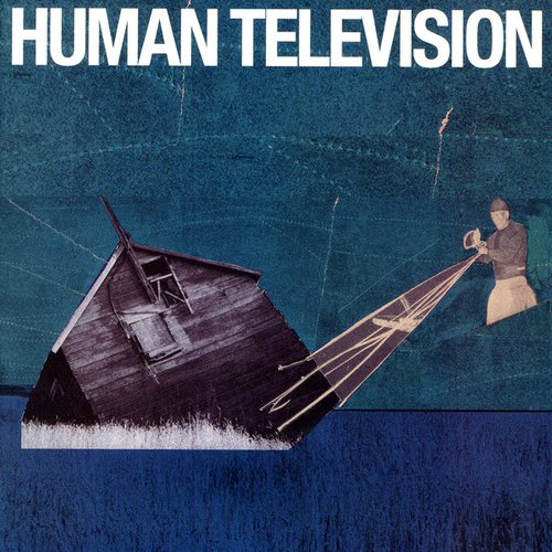 All Songs Written By: Human Television