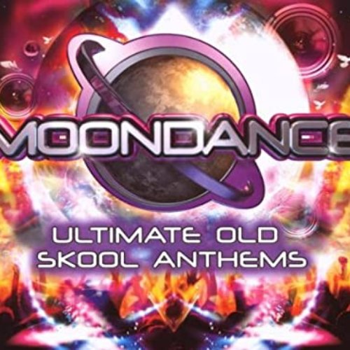 Moondance - Ultimate Old Skool Anthems — Various Artists | Last.fm