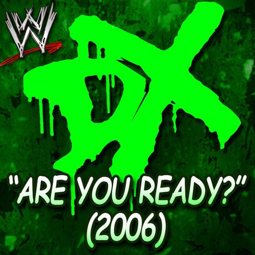 Are You Ready? (2006) (D-Generation X)