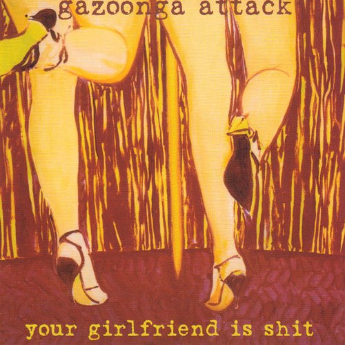 your girlfriend is shit