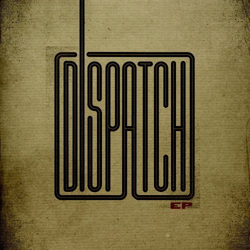 Dispatch - EP