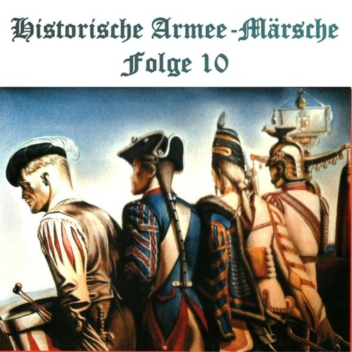 Historische Armee-Märsche Folge 10