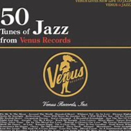 50 Tunes of Jazz from Venus Records - これがヴィーナス・ジャズだ！