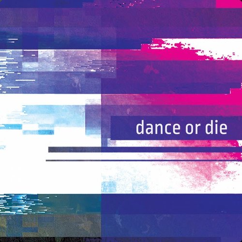 Dance Or Die