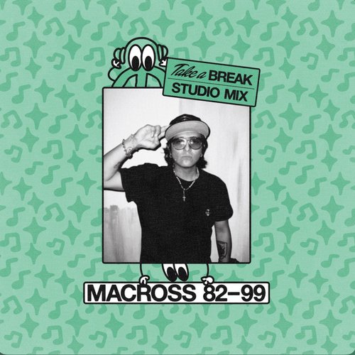 Take A Break: Macross 82-99 (DJ Mix)