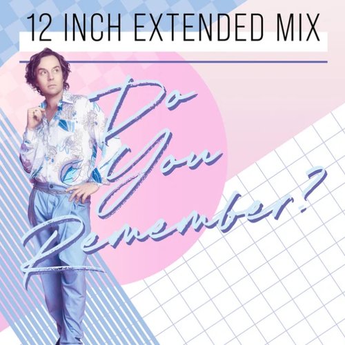 Do You Remember? (12 Inch Extended Mix)