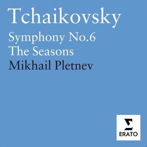 Tchaikovsky: Symphony No. 6, Op. 74 "Pathétique" & The Seasons, Op. 37a