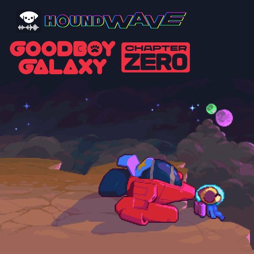 Goodboy Galaxy - Chapter Zero