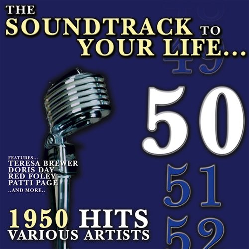 The Soundtrack To Your Life - 1950 Hits